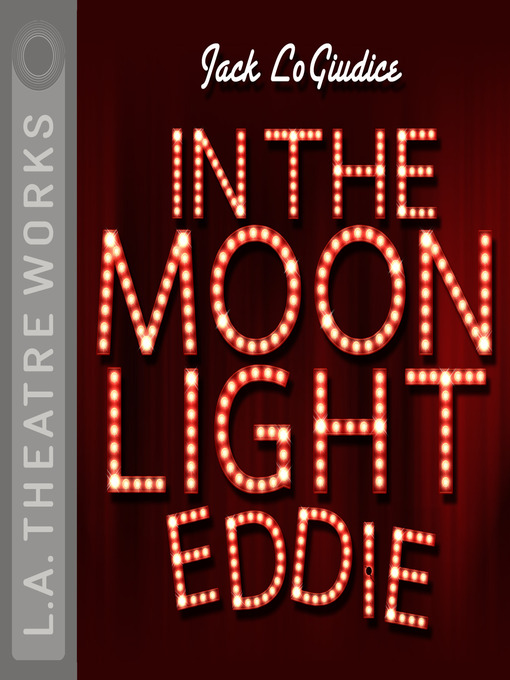 Title details for In the Moonlight Eddie by Jack LoGiudice - Wait list